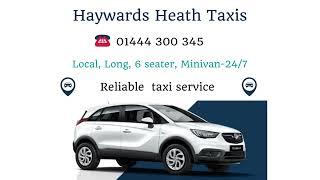 Haywards heath taxis -Local, Long, Station & Airport taxi service- Cheap fare