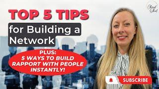 Top 5 Tips for Building a Network | Networking Skills 101 | PLUS 5 Ways to Build Rapport Instantly