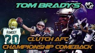 Tom Brady - Clutch AFC Championship Comeback