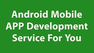 Android Mobile APP Development Services