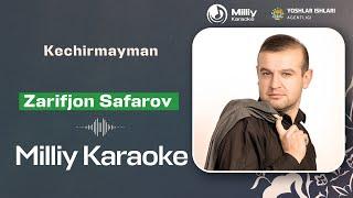 Zarifjon Safarov - Kechirmayman | Milliy Karaoke