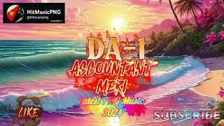 DA-1 - ACCOUNTANT MERI || 2024 LATEST PNG MUSIC [UPDATED]