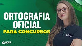 PORTUGUÊS PARA CONCURSOS 2024: ORTOGRAFIA OFICIAL