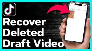 How To Recover Deleted Draft Video On TikTok