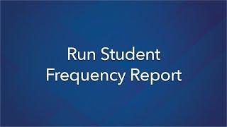 Run a Student Frequency Report