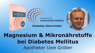 Magnesium & Mikronährstoffe bei Diabetes Mellitus - Apotheker Uwe Gröber - Diabetes überwinden!