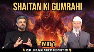 Kaise Shaitan Gumrah hua? | by Muhammad Shaikh | Dr. Zakir Naik ki Bolti Band!