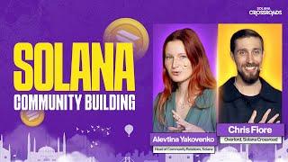 Solana Community Building - ft. Alevtina Yakovenko, Chris Fiore | Solana Crossroads
