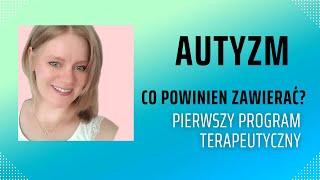 Co powinien zawierać pierwszy program terapeutyczny dla dziecka z autyzmem.