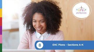 EHCP 8: EHC Plans Sections A K