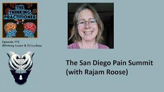 TTP Episode 112:  The San Diego Pain Summit (with Rajam Roose)