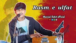 rasm E ulfat  by Rohit tarone || #musical Rohit official || #lata mangeshkar|| #rohit tarone