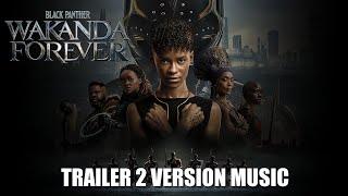 BLACK PANTHER: WAKANDA FOREVER Trailer 2 Music Version