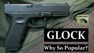 The Glock Pistol:  Why So Popular?