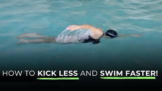 How to Kick Less and Swim Faster!