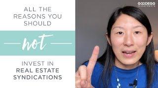 Real Estate Syndication – Reasons NOT To Invest In Real Estate Syndications