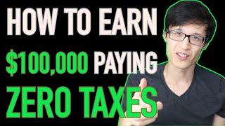 How to Earn a Six Figure Income Paying Zero Taxes