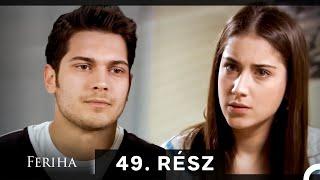 Feriha - Magyar Szinkron Rész 49 (A HOSSZU VALTOZAT)