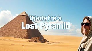 What Secrets Lie Within Djedefre's LOST Pyramid?