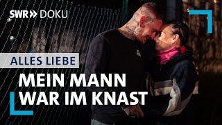 Liebe trotz Knast | Alles Liebe | SWR Doku