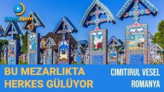 Bu Mezarlıkta Herkes Gülüyor | Cimitirul Vesel #dünyalem #romanya