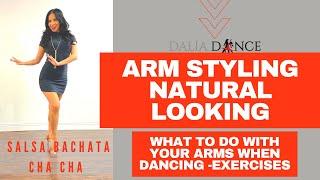 ARM STYLING | Salsa, Bachata & Cha cha | What to DO with your ARMS and look NATURAL 