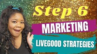 LiveGood Team Growth (Step 6 LiveGood Marketing Techniques)