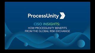 CISO Insights Part 1: How ProcessUnity benefits from the Global Risk Exchange