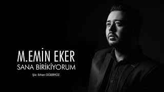 M.Emin EKER - Sana Birikiyorum