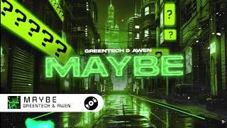 Greentech & Awen - Maybe