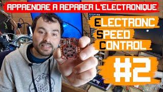 Apprendre à réparer l'électronique - ESC #2