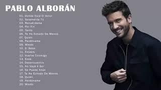 Pablo Alborán Sus mejor Exitos   Pablo Alboran Grandes Exitos Enganchados