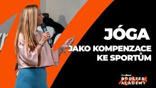 Veronika Ševčíková l Jóga jako kompenzace ke sportům l Booster Academy