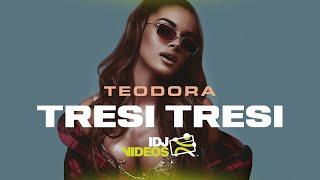 TEODORA - TRESI TRESI (OFFICIAL VIDEO)