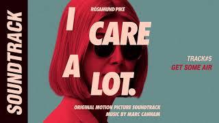 I Care A Lot - Get Some Air (Soundtrack by Marc Canham)