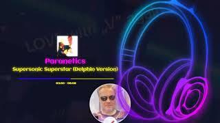 PARANETICS - SUPERSONIC SUPERSTAR ⭐️⭐️️⭐️⭐️ (Delphin Version 2023) - Bluetron Electronica 