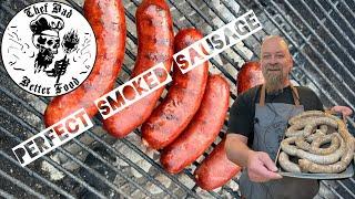 The Art Of The Perfect Smoked Sausage!!!