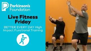 Live Fitness Friday: BETTER EVERY DAY - High Impact Functional Training | Parkinson's Foundation