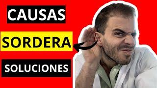 CAUSAS y SOLUCIONES para la SORDERA