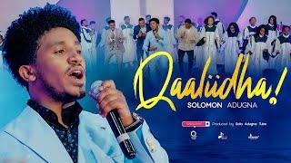 Solomon Adugna-QAALIIDHA! (Official Music Video) @Solomonadugnaofficial