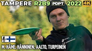 Tampere R2B9 Pro Tour 2022 #5 | Mikael Häme, Samuel Hänninen, Joonas Aalto, Antti Turpeinen | PDPT