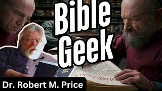 The Bible Geek with Robert M. Price