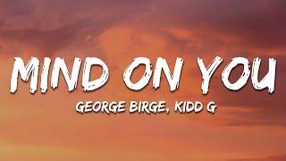 George Birge, Kidd G - Mind On You (Lyrics) ft. charlieonnafriday