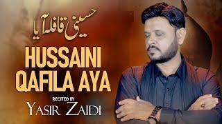 Hussaini Qafila Aya | Noha 2024 | Yasir Zaidi | One Ten Production