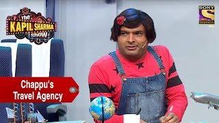 Chappu Opens A Travel Agency - The Kapil Sharma Show