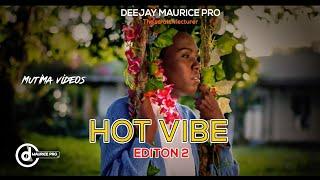 Latest August Ugandan music mixtape #HOT VIBE editon 2 {Deejay Maurice pro}