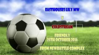 Easthouses Lily MW v Coldstream - 25th October 2016