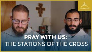 Pray with Us: The Stations of the Cross (Good Friday Edition)