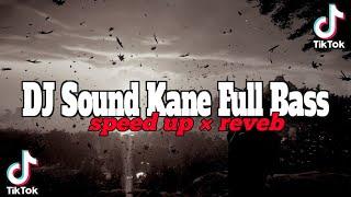 DJ Sound JJ Kane Full Bass (speed up x reveb)