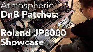 The Roland JP-8000 is a Dream machine for Atmospheric Drum & Bass Producers